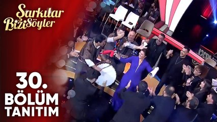 Şarkılar Bizi Söyler 30. Bölüm Tanıtım