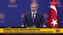 Azerbaycanlı Bakan Ankara'da! Bakan Fidan'dan önemli açıklamalar