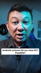 Est-il possible d'installer Android comme OS sur mon PC?