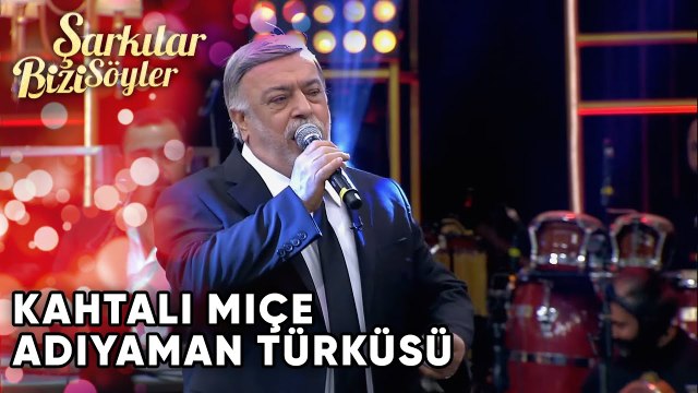 Kahtalı Mıçe - Adıyaman Türküsü | Şarkılar Bizi Söyler | Performans