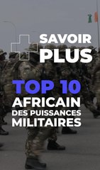 TOP10 Africain des puissances militaires