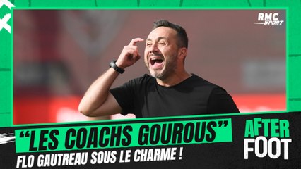 Flo Gautreau sous le charme des "coachs-gourous" de la Ligue 1