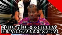 ¡VE! ¡’Lilly Téllez oxigenada’ es masacrada brutalmente por morena por atacar a la guardia nacional!