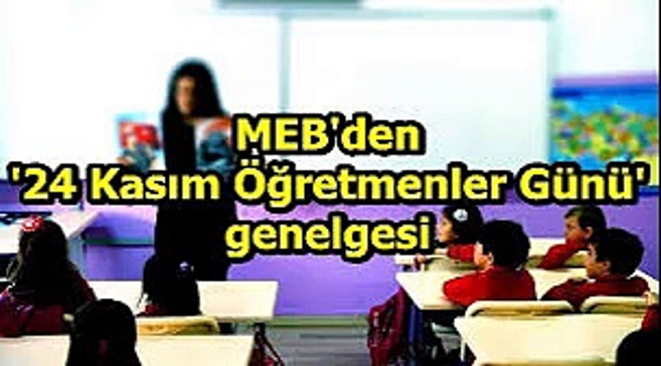 MEB'den '24 Kasım Öğretmenler Günü' genelgesi