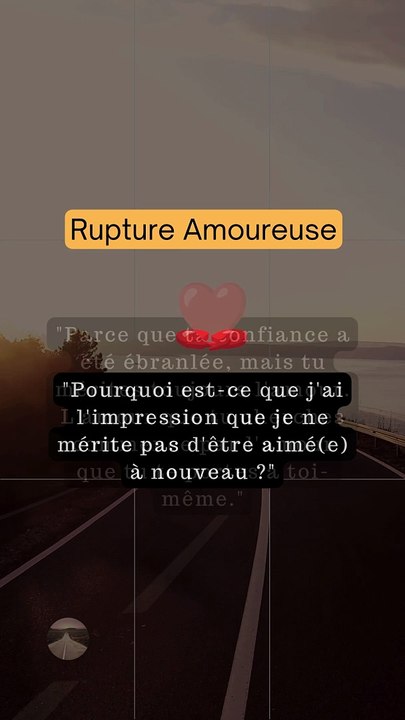Comment surmonter la Rupture Amoureuse ? conseils pratique ?