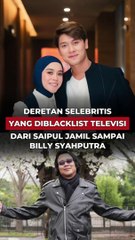 Deretan selebriti Diblacklist Televisi, dari Saipul Jamil sampai Billy Syahputra