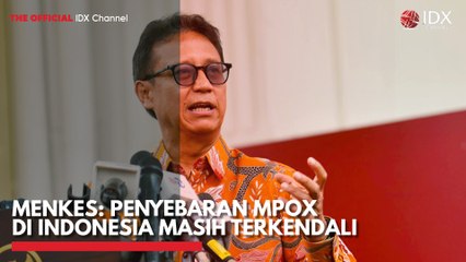 Menkes: Penyebaran MPOX di Indonesia Masih Terkendali