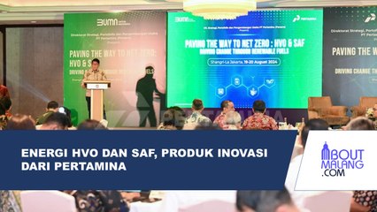 PRODUK ENERGI TERBARUKAN HVO DAN SAF ADALAH INOVASI DARI PERTAMINA