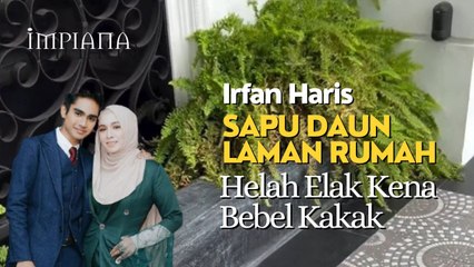 Irfan Haris Sapu Daun Laman Rumah Helah Elak Kena Bebel Kakak