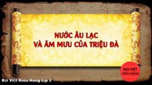 6 Đại Việt kiêu hùng - Nước Âu Lạc và sức mạnh của nỏ thần