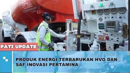 Menuju Era Transisi Energi, Pertamina Kenalkan Produk Terbarukan HVO dan SAF