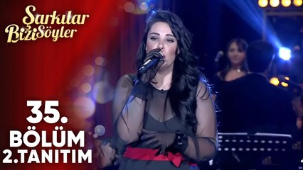 Şarkılar Bizi Söyler 35. Bölüm Tanıtım