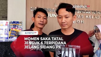 Momen Saka Tatal Jenguk 6 Terpidana Jelang Sidang PK yang akan Digelar 4 September