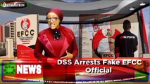 DSS Arrests Fake EFCC Official ~ OsazuwaAkonedo