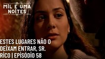 Estes lugares não o deixam entrar, Sr. Rico | Mil e Uma Noites - Episódio 58