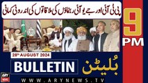 ARY News 9 PM Bulletin | 28th August 2024 | inside story of PTI and JUI leaders' meetings