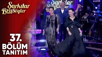 Şarkılar Bizi Söyler 37. Bölüm Tanıtımı
