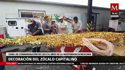 Inicia decoración del Zócalo en conmemoración de los 214 años de la Independencia de México