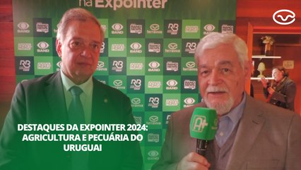 Destaques da Expointer 2024: agricultura e pecuária do Uruguai