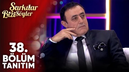 Şarkılar Bizi Söyler 38. Bölüm Tanıtım