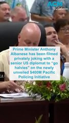 'Go halvies?': PM caught joking with US on $400M Pacific Policing Initiative