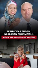 TERUNGKAP SUDAH, INI ALASAN BULE MEMILIH MENIKAHI WANITA INDONESIA