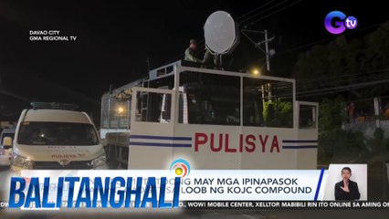 PNP Pro-11 - Totoong may mga ipinapasok kaming gadget sa loob ng KOJC compound | Balitanghali