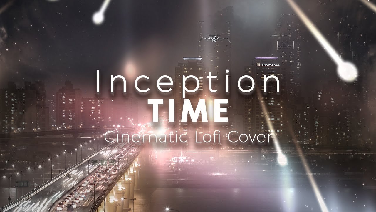 Inception Time • Lofi Version • ( 1 HOUR ) By E...