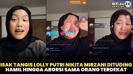 Isak Tangis Lolly Putri Nikita Mirzani Dituding Hamil hingga Aborsi Sama Orang Terdekat [ENT]