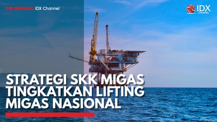 Strategi SKK Migas Tingkatkan Lifting Migas Nasional