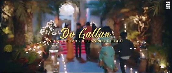 DO GALLAN - Neha Kakkar & Rohanpreet Singh _ Garry Sandhu _ Anshul Garg _ Punjabi Song 2021