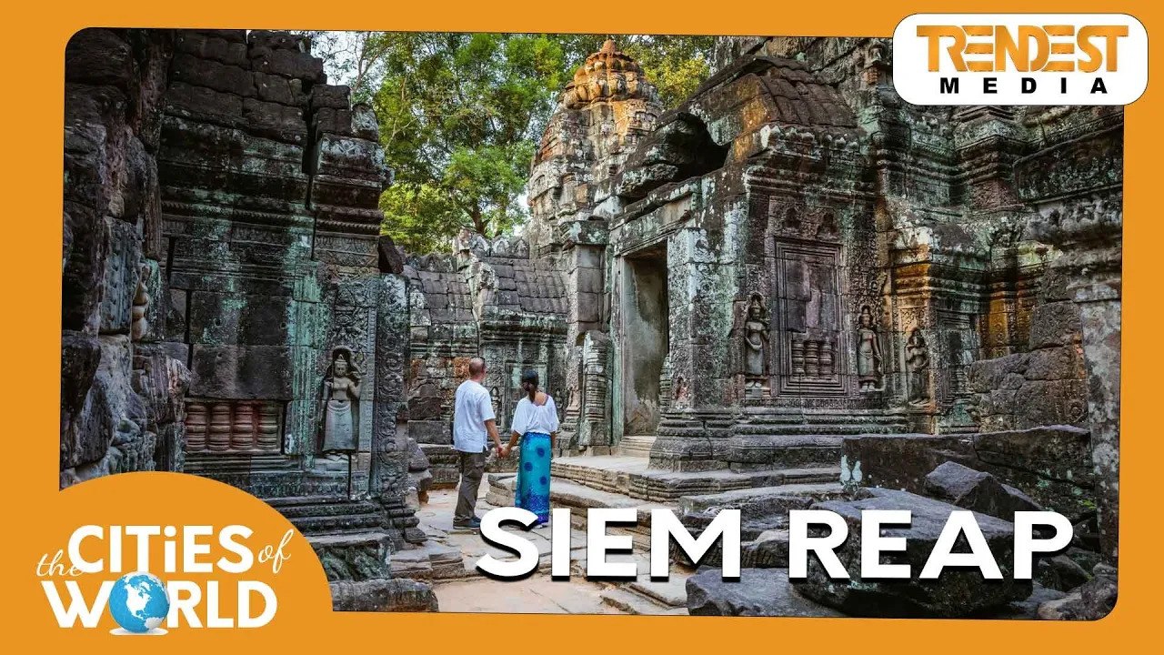 Siem Reap / Cities of the World / Trendest Infotainment