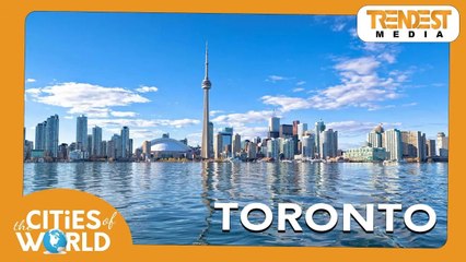 Toronto | Cities of the World | Trendest Infotainment