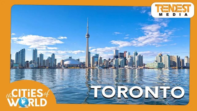 Toronto | Cities of the World | Trendest Infotainment