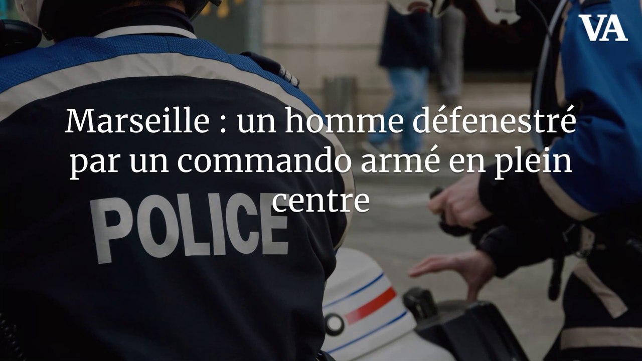 Marseille : un homme défenestré par un commando armé en plein centre