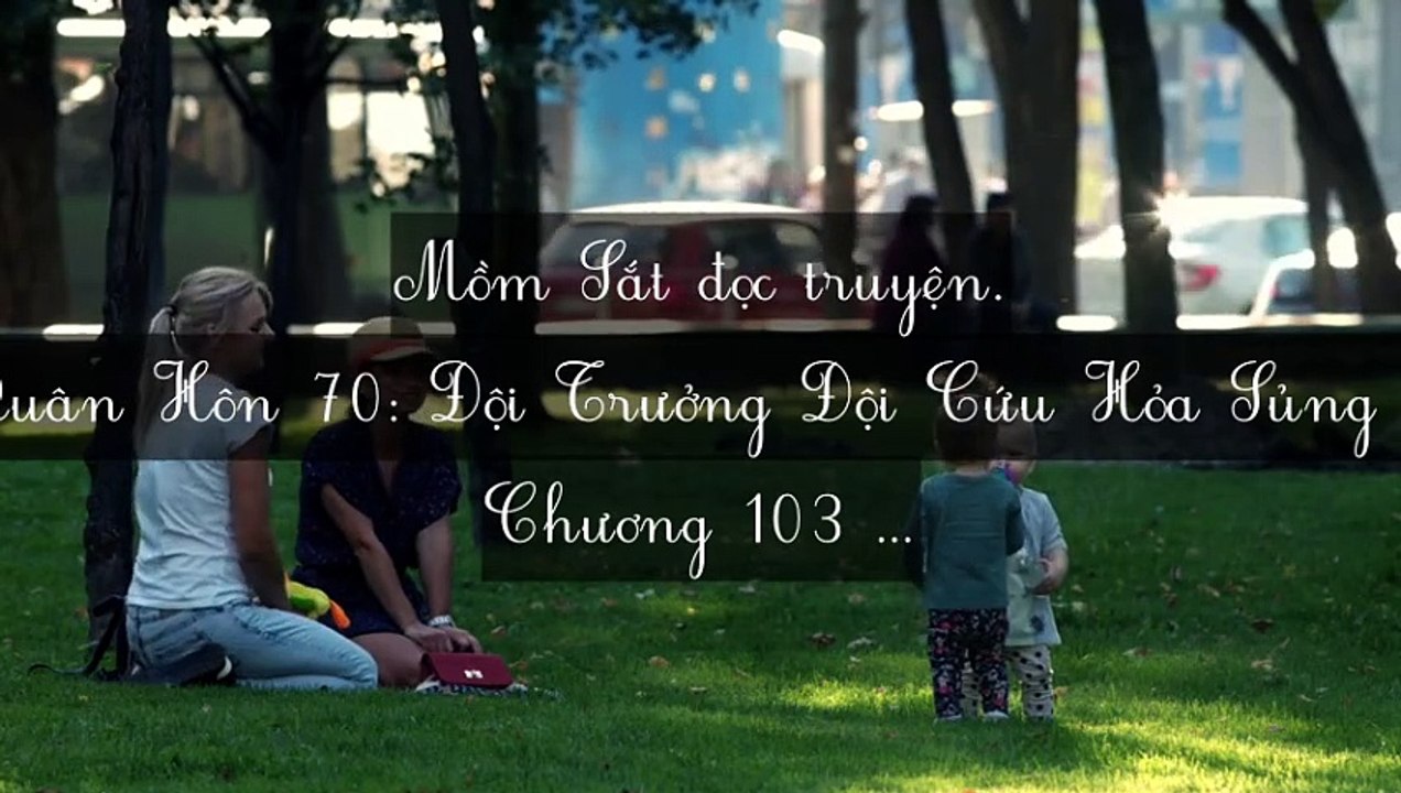 C92-C115 Quân Hôn 70: Đội Trưởng Đội Cứu Hỏa Sủng Thê Như Bảo