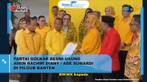 Partai Golkar Resmi Usung Airin Rachmy Diany - Ade Sumardi di Pilgub Banten