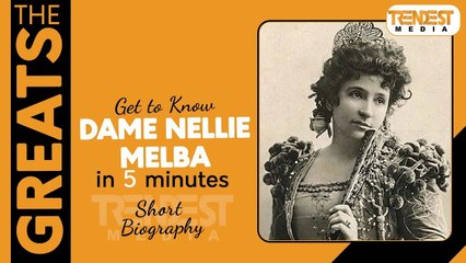 Dame Nellie Melba | Biography in 5 minutes | The Greats | Infotainment Video