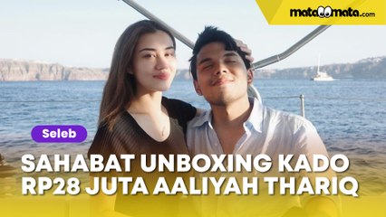 Sahabat Unboxing Kado Seharga Rp28 Juta dari Aaliyah dan Thariq Halilintar: Cantik Banget!