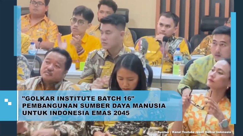 "Golkar Institute Bacth 16" Pembangunan Sumber Daya Manusia Untuk Indonesia Emas 2045