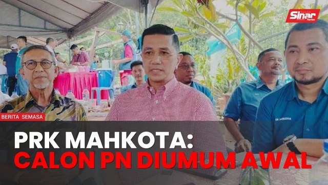 PRK Mahkota: PN umum calon seminggu sebelum penamaan calon