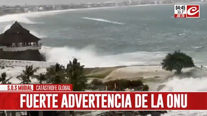 La ONU lanzó una dura advertencia sobre el cambio climático... ¿qué dijo?