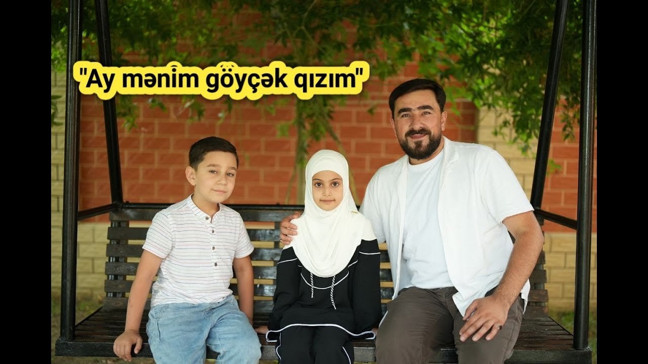 Seyyid Peyman & Seyyid Hüseyn  -  Ay Mənim Göyçək Qızım (Official Video)