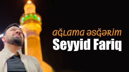 Seyyid Fariq - Ağlama Əsğərim (Official Audio Clip)