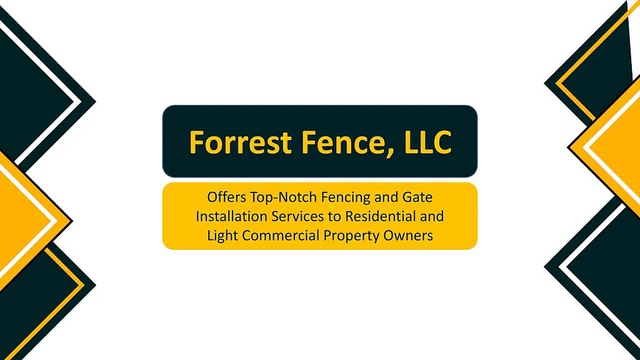 Forrest Fence, LLC - Quality Fences and Gates, Built to Last
