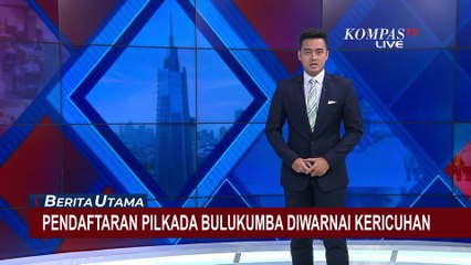 Tải video: Keributan Warnai Hari Terakhir Pendaftaran Calon Kepala Daerah 2024 di Bulukumba