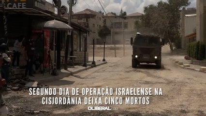 Segundo dia de operação israelense na Cisjordânia deixa cinco mortos