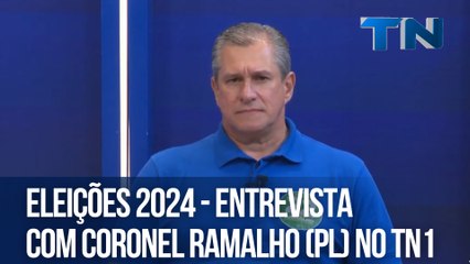 Eleições 2024 - Entrevista com Coronel Ramalho (PL) no TN1