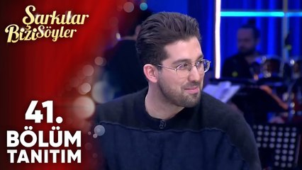 Şarkılar Bizi Söyler 41.Bölüm Tanıtım
