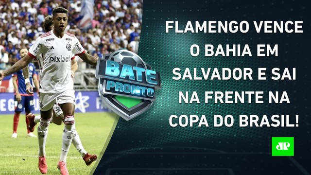 Flamengo BATE o Bahia e ABRE VANTAGEM na Copa do Brasil; São Paulo perde para o Galo! | BATE-PRONTO